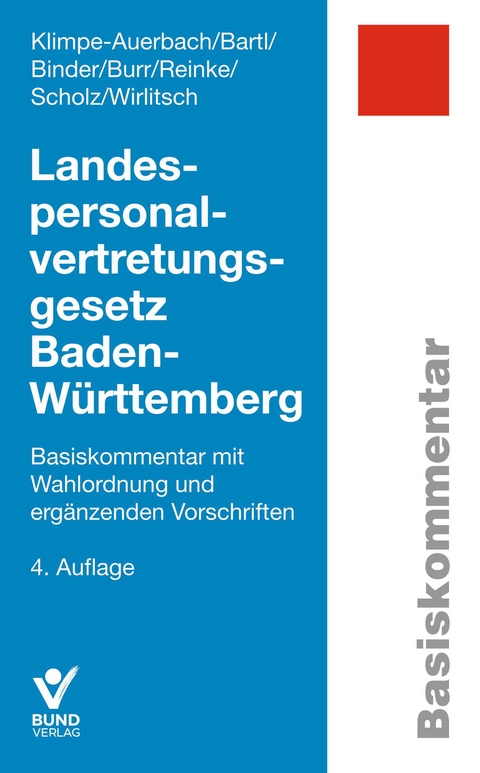 Landespersonalvertretungsgesetz Baden-W&uuml;rttemberg - Wolf Klimpe-Auerbach, Ewald Bartl, Hanna Binder, Hermann Burr, Anja Reinke, Carsten Scholz, Michael D. Wirlitsch
