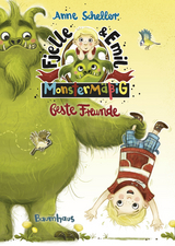 Fjelle und Emil - Monstermäßig beste Freunde - Anne Scheller