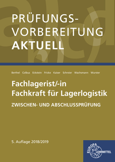 Pr&uuml;fungsvorbereitung aktuell - Fachlagerist/-in Fachkraft f&uuml;r Lagerlogistik - Jonina Berthel, Gerhard Colbus, Peter Eckstein, J&uuml;rgen Fricke, Martin Kaiser, Dominik Schreier, Frank Wachsmann, Hermann Wurster
