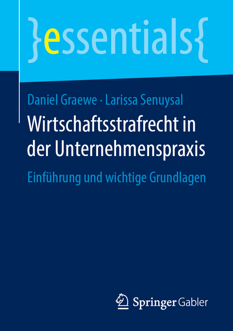 Wirtschaftsstrafrecht in der Unternehmenspraxis - Daniel Graewe, Larissa Senuysal