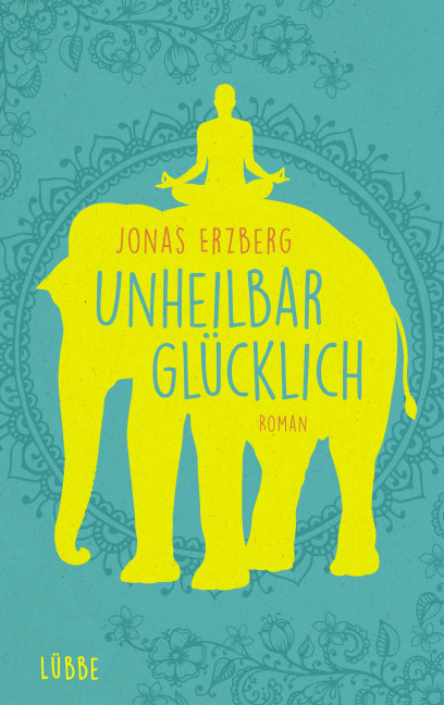 Unheilbar gl&uuml;cklich - Jonas Erzberg