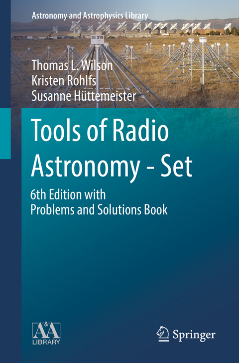 Tools of Radio Astronomy - Set - Thomas L. Wilson, Kristen Rohlfs, Susanne H&uuml;ttemeister