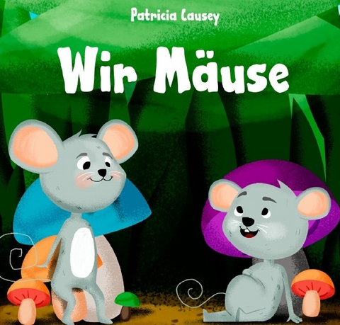 Wir M&auml;use - Patricia Causey
