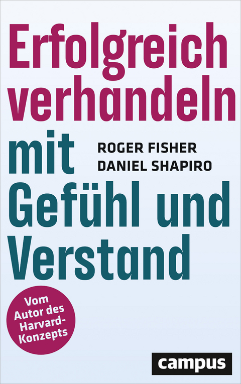 Erfolgreich verhandeln mit Gef&uuml;hl und Verstand - Roger Fisher, Daniel L. Shapiro