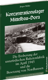 Konzentrationslager Mittelbau-Dora - J&uuml;rgen M&ouml;ller