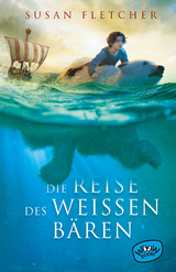Die Reise des wei&szlig;en B&auml;ren - Susan Fletcher