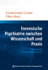 Forensische Psychiatrie zwischen Wissenschaft und Praxis - 