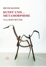 Kunst und ... Metamorphose - Kurt Retter
