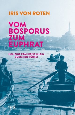 Vom Bosporus zum Euphrat