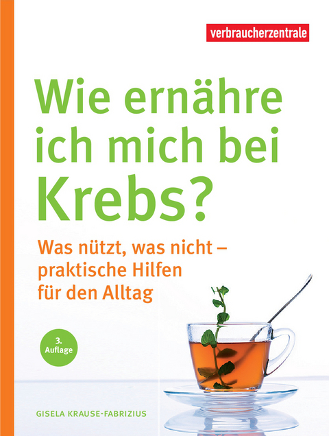 Wie ernähre ich mich bei Krebs? - Gisela Krause-Fabricius