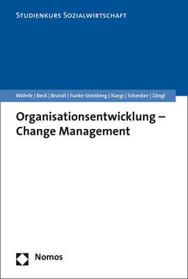 Organisationsentwicklung - Change Management - Armin W&ouml;hrle, Reinhilde Beck, Paul Brandl, Karsten Funke-Steinberg, Urs Kaegi, Dominik Schenker, Peter Z&auml;ngl