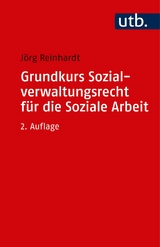 Grundkurs Sozialverwaltungsrecht f&uuml;r die Soziale Arbeit - J&ouml;rg Reinhardt