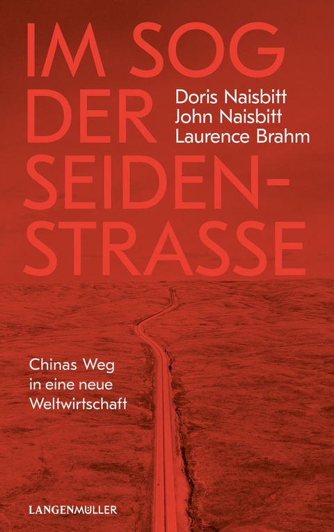 Im Sog der Seidenstra&szlig;e - Doris Naisbitt, John Naisbitt, Laurence Brahm