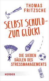 Selbst schuld &ndash; zum Gl&uuml;ck! - Thomas Fritzsche