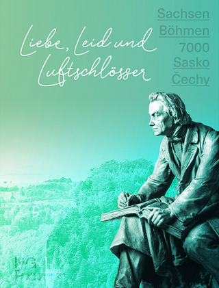 Sachsen Böhmen 7000 – Liebe, Leid und Luftschlösser