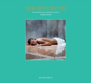 Hideaways Hotels. Die schönsten Spa- und Wellness-Hotels der Welt / 2017/2018