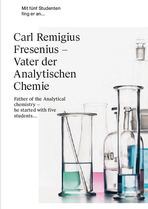 Carl Remigius Fresenius - Vater der Analytischen Chemie - Leo Gros