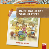 Marie hat jetzt Stachelz&ouml;pfe - Sylvia Schopf