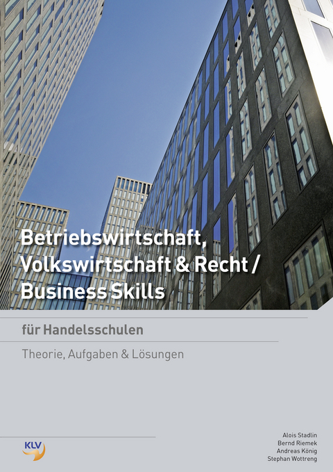 Betriebswirtschaft, Volkswirtschaft & Recht / Business Skills - Andreas K&ouml;nig, Bernd Riemek, Alois Stadlin, Stephan Wottreng