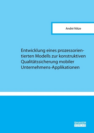 Entwicklung eines prozessorientierten Modells zur konstruktiven Qualitätssicherung mobiler Unternehmens-Applikationen
