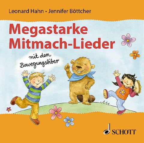 Megastarke Mitmach-Lieder - mit dem Bewegungsbiber - Jennifer B&ouml;ttcher, Leonard Hahn