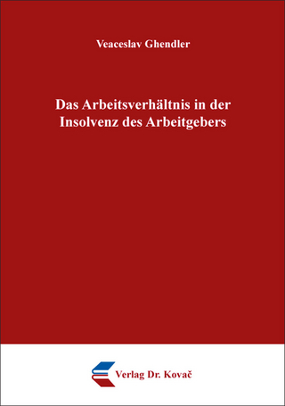 Das Arbeitsverhältnis in der Insolvenz des Arbeitgebers