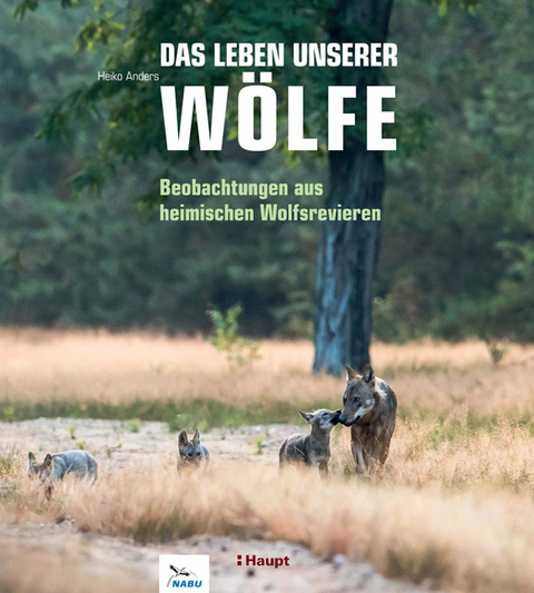 Das Leben unserer W&ouml;lfe - Heiko Anders