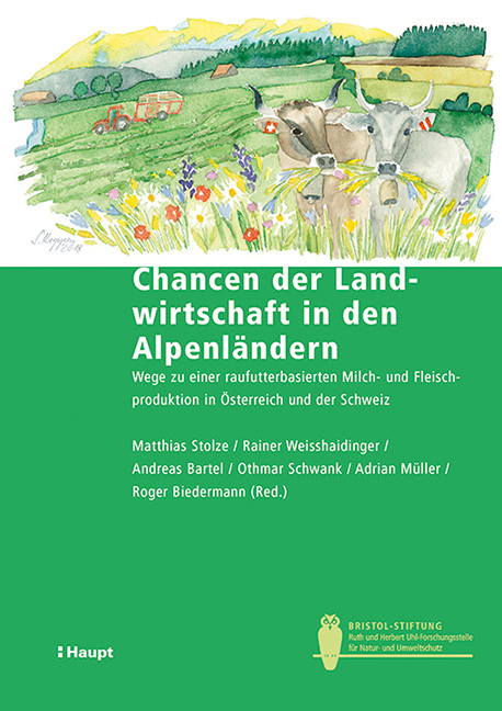 Chancen der Landwirtschaft in den Alpenl&auml;ndern - Matthias Stolze, Rainer Weisshaidinger, Andreas Bartel, Othmar Schwank, Adrian M&uuml;ller, Roger Biedermann