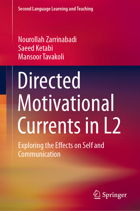 Directed Motivational Currents in L2 - Nourollah Zarrinabadi, Saeed Ketabi, Mansoor Tavakoli