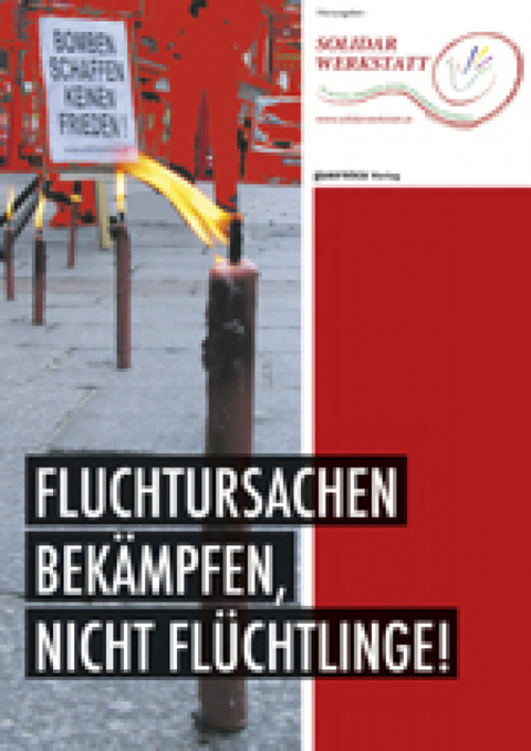 Fluchtursachen bek&auml;mpfen, nicht Fl&uuml;chtlinge