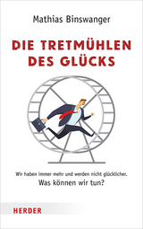 Die Tretm&uuml;hlen des Gl&uuml;cks - Mathias Binswanger