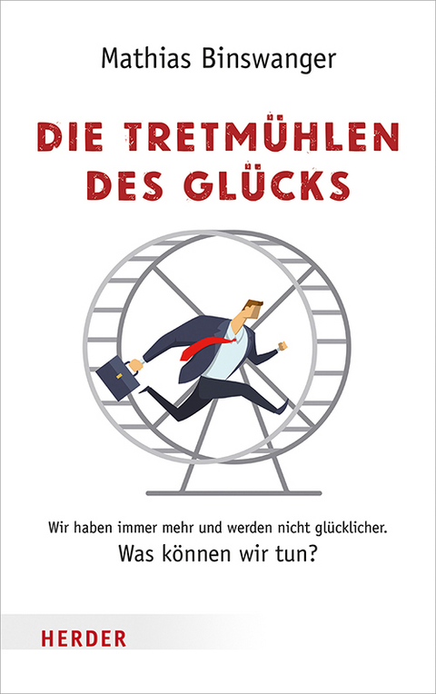 Die Tretm&uuml;hlen des Gl&uuml;cks - Mathias Binswanger