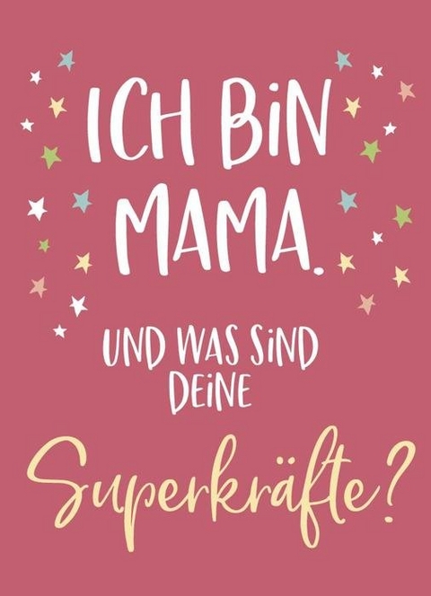 Magnet  - Ich bin Mama. Und was sind deine Superkr&auml;fte?