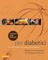 Cucinare nelle Dolomiti &ndash; per diabetici - Heinrich Gasteiger, Gerhard Wieser, Helmut Bachmann