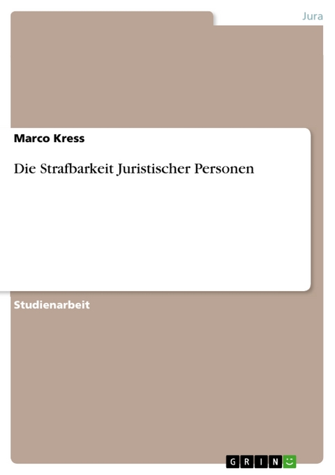 Die Strafbarkeit Juristischer Personen - Marco Kress