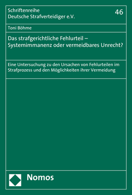 Das strafgerichtliche Fehlurteil - Systemimmanenz oder vermeidbares Unrecht?