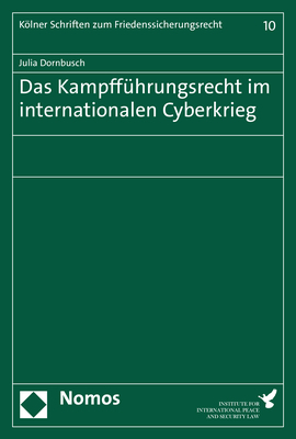 Das Kampfführungsrecht im internationalen Cyberkrieg - Julia Dornbusch