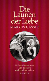 Die Launen der Liebe - Markus Gasser