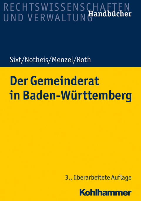 Der Gemeinderat in Baden-W&uuml;rttemberg - Werner Sixt, Klaus Notheis, J&ouml;rg Menzel, Eberhard Roth