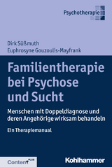 Familientherapie bei Psychose und Sucht - Dirk S&uuml;&szlig;muth, Euphrosyne Gouzoulis-Mayfrank