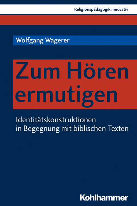 Zum H&ouml;ren ermutigen - Wolfgang Wagerer
