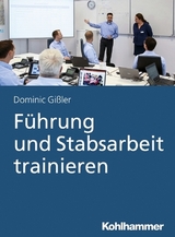F&uuml;hrung und Stabsarbeit trainieren - Dominic Gi&szlig;ler