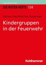 Kindergruppen in der Feuerwehr - Michael Klein, Matthias D&uuml;sterwald