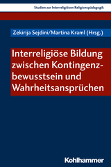 Interreligi&ouml;se Bildung zwischen Kontingenzbewusstsein und Wahrheitsanspr&uuml;chen - 