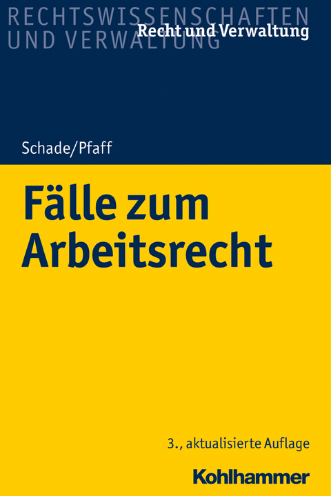 F&auml;lle zum Arbeitsrecht - Georg Friedrich Schade, Stephan Pfaff