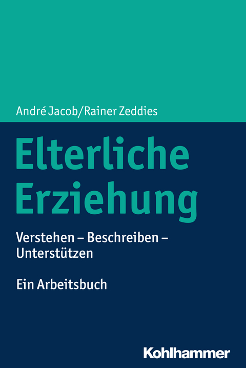 Elterliche Erziehung - Andr&eacute; Jacob, Rainer Zeddies