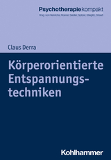 K&ouml;rperorientierte Entspannungstechniken - Claus Derra