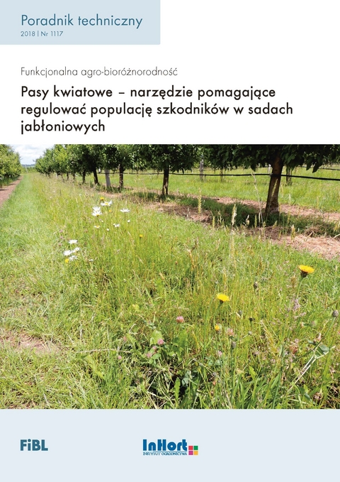 Pasy kwiatowe &ndash; narzedzie pomagajace regulowac populacje szkodnik&oacute;w w &shy;sadach jabloniowych - Lukas Pfiffner, Laurent Jamar, Fabian Cahenzli, Maren Korsgaard, Weronika Swiergiel, Lene Sigsgaard