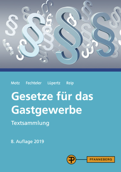 Gesetze f&uuml;r das Gastgewerbe - Viktor L&uuml;pertz, Stefan Reip, Robert Fechteler, Herbert Motz