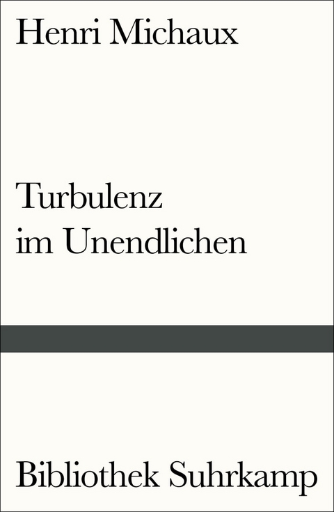 Turbulenz im Unendlichen - Henri Michaux